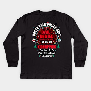 North Pole Police Dept Traded Wife for Christmas Kids Long Sleeve T-Shirt